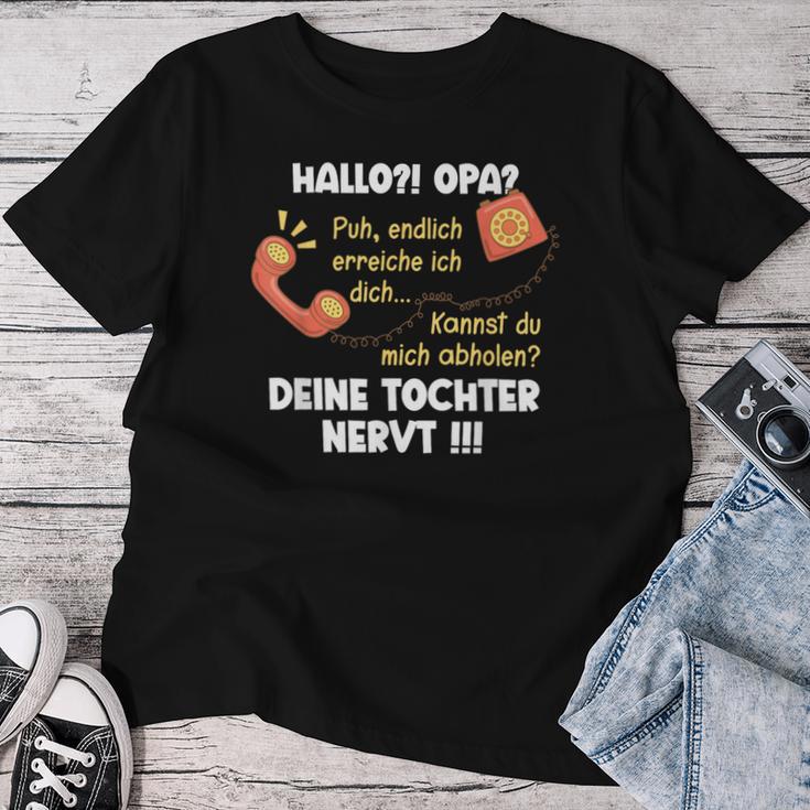 Hello Grandpa Dein Tochter Nervt Granddaughter Children's T-shirt Frauen Lustige Geschenke