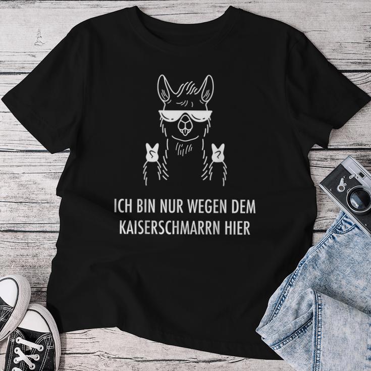 Ich Bin Nur Wegen Dem Kaiserschmarrn Hier Llama Alpaca S T-shirt Frauen Lustige Geschenke