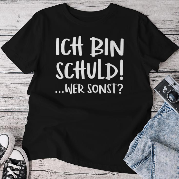 Ich Bin Schuld Immer Tollpatsch Drunken Fun T-shirt Frauen Lustige Geschenke