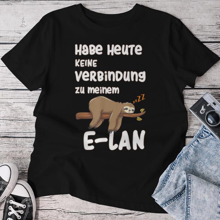 Ich Habe Heute Keine Connection Zu Meiner E-Lan Sloth I Have No Connection T-shirt Frauen Lustige Geschenke