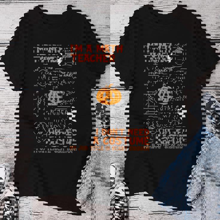 Math Teacher I Don't Need A Costume My Job Title Is Scary Women T-shirt Funny Gifts