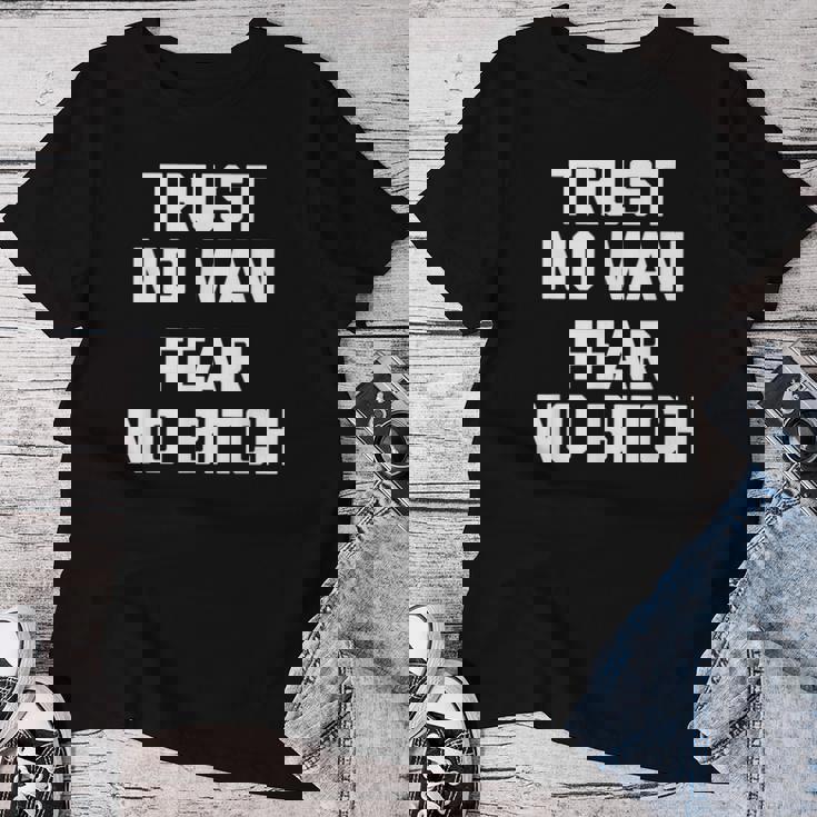 Trust No Man Fear No Bitch Divertente Dicendo Sarcastico Maglietta da donna Regalos divertidos