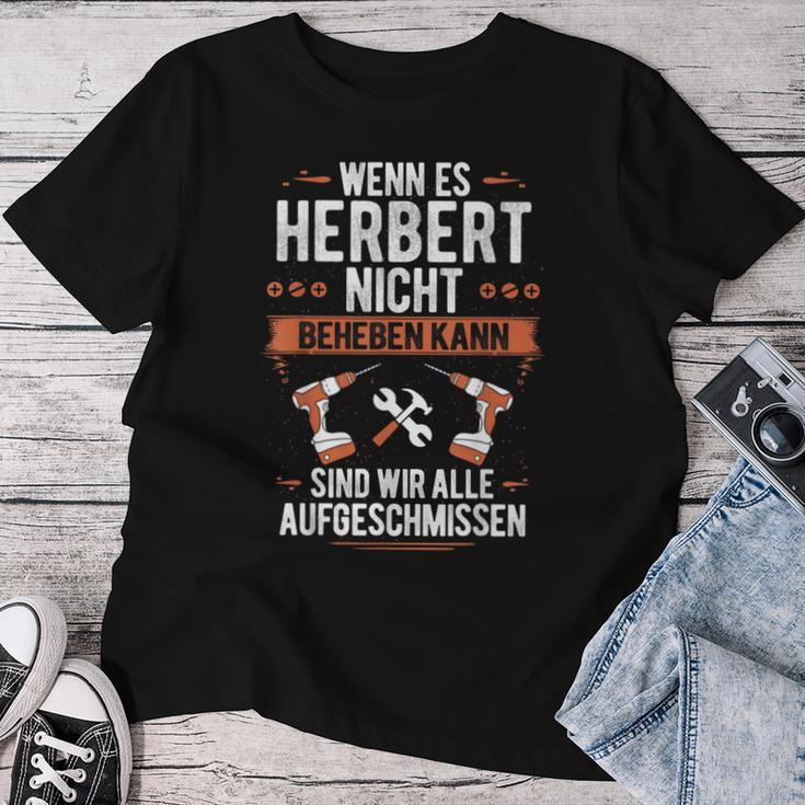 Wenn Herbert Es Nicht Beheben Kann Sind Wir Aufschmissen T-shirt Frauen Lustige Geschenke