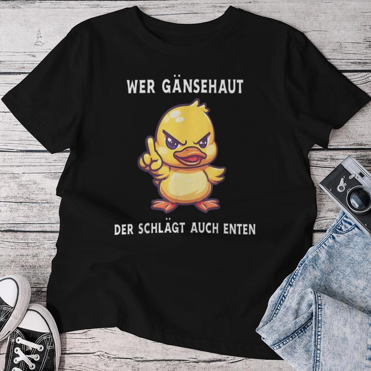 Wer Gänsehaut Der Schlägt Auch Duck T-shirt Frauen Lustige Geschenke