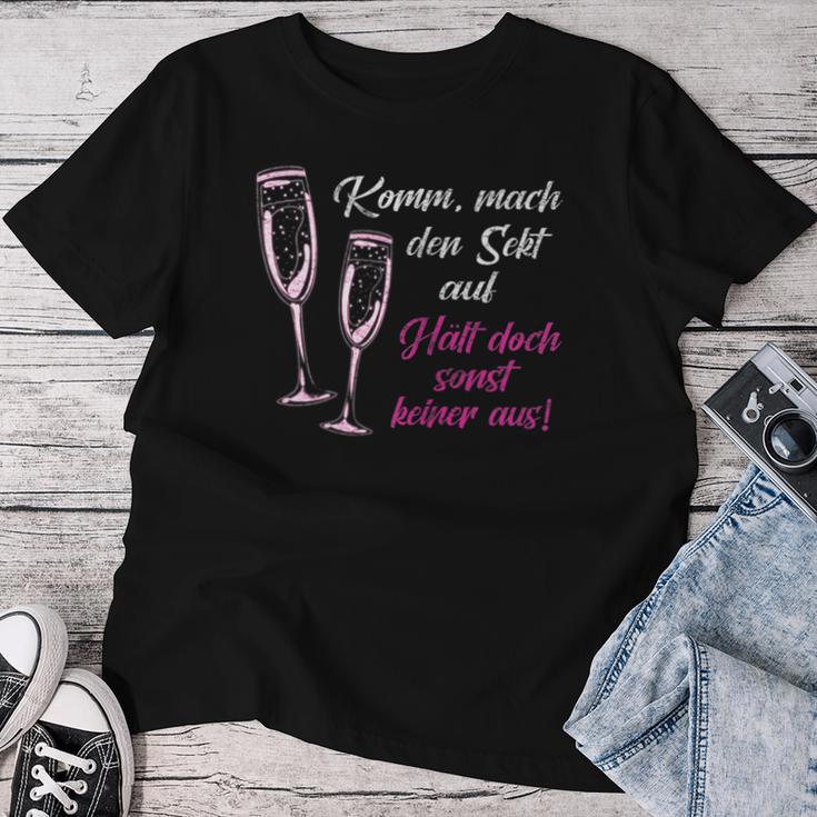 Women's Komm Mach Den Sekt Auf Halten Doch Sonst Keine Aus Aus T-shirt Frauen Lustige Geschenke