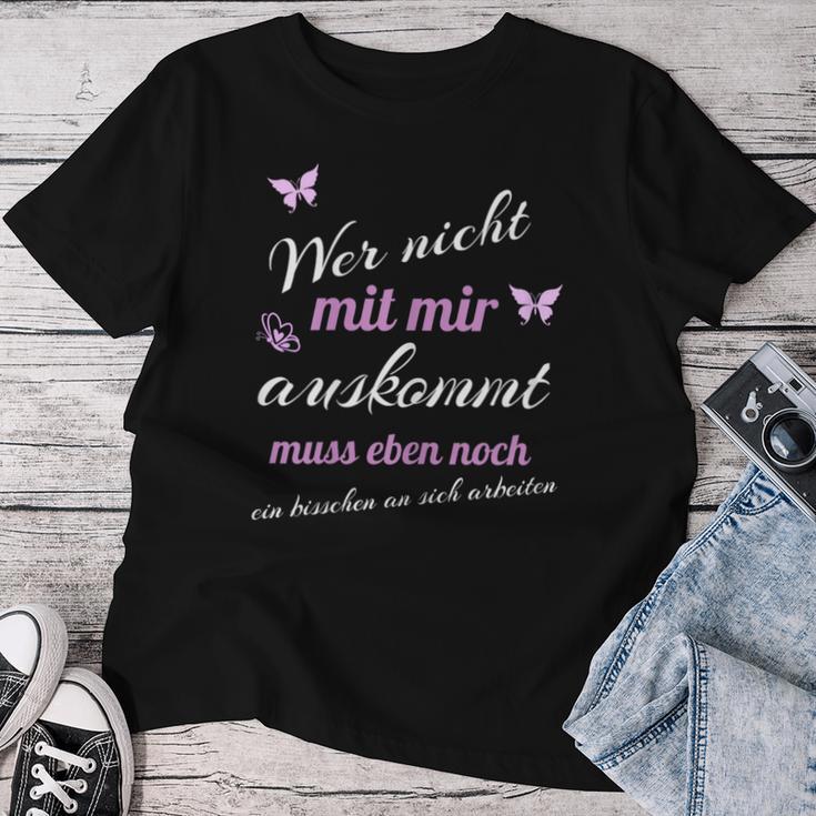 Women's Wer Mit Mir Nicht Auskommen Wer Mit Mir Nicht Auskommt Sayings S T-shirt Frauen Lustige Geschenke