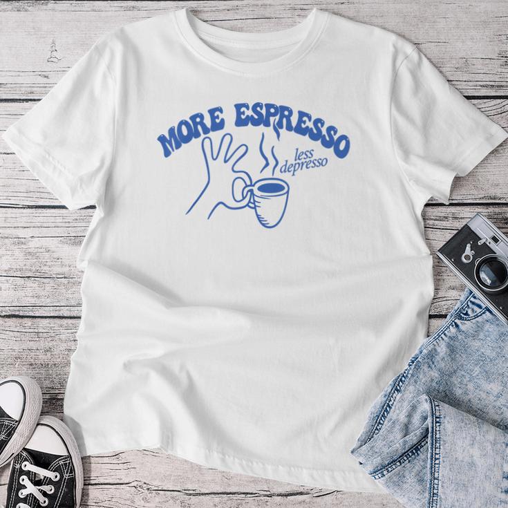 More Espresso X Less Depresso Espressi Café Hand Coffee T-shirt Frauen Lustige Geschenke