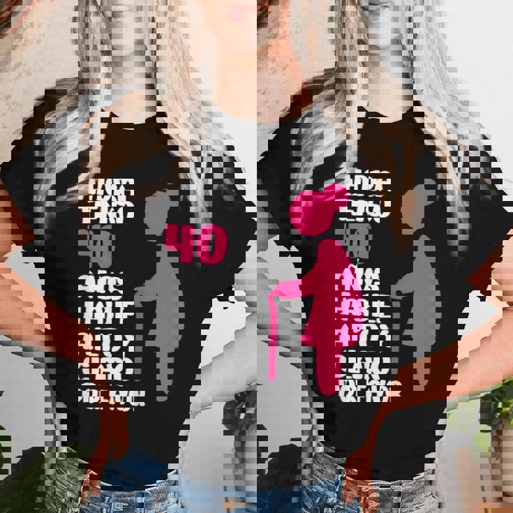 Remeras 40 AÃ±os Mujer 40 Cumpleaños Ahora Tengo 40 Años Hable