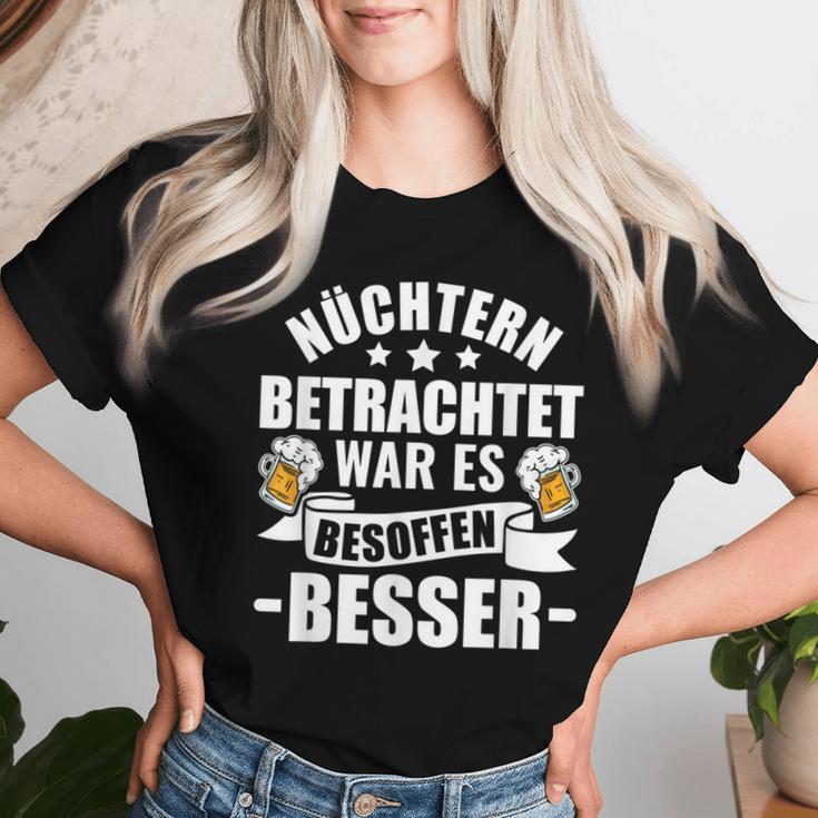 Beer Saufen Party Sober Bieget War Es Besoffen Better S T-shirt Frauen Geschenke für Sie