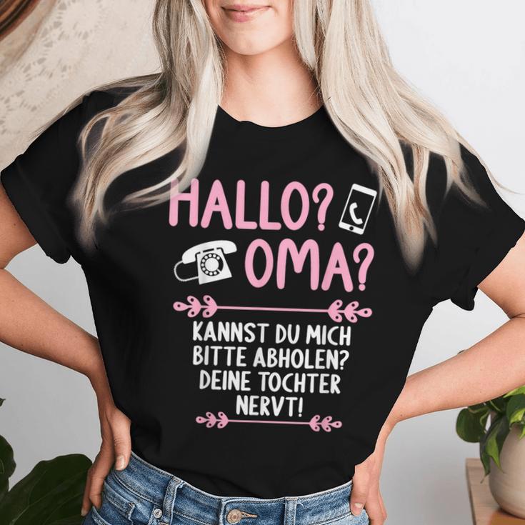 Hallo Grandma Kannst Mich Bitte Abholen Deine Tochter Nervt S T-shirt Frauen Geschenke für Sie