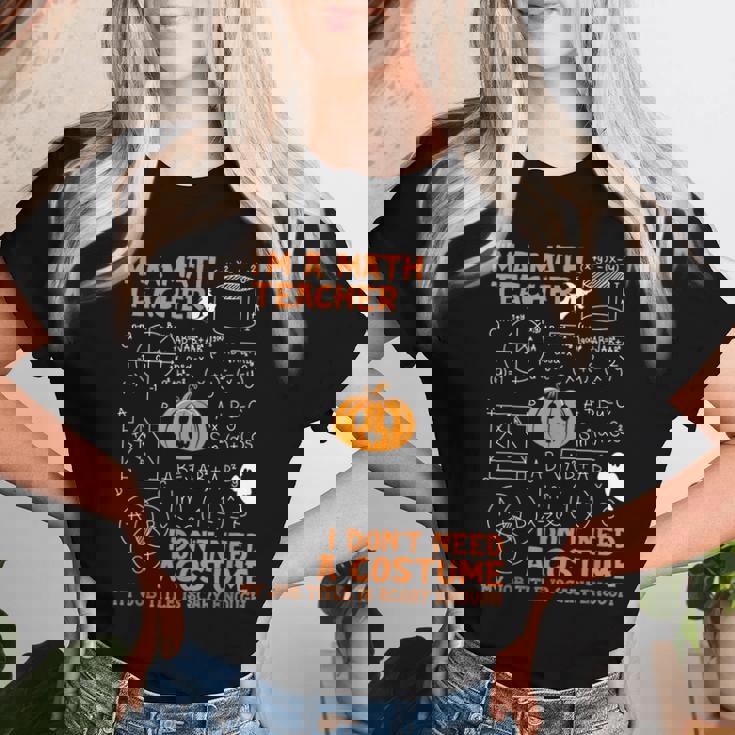 Math Teacher I Don't Need A Costume My Job Title Is Scary Women T-shirt Gifts for Her