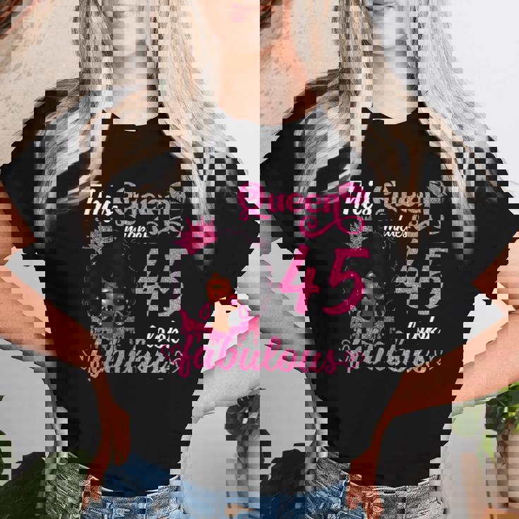 This Queen Makes 45 Look Fabulous 45Th Birthday Queen Afro Women T-shirt Gifts for Her