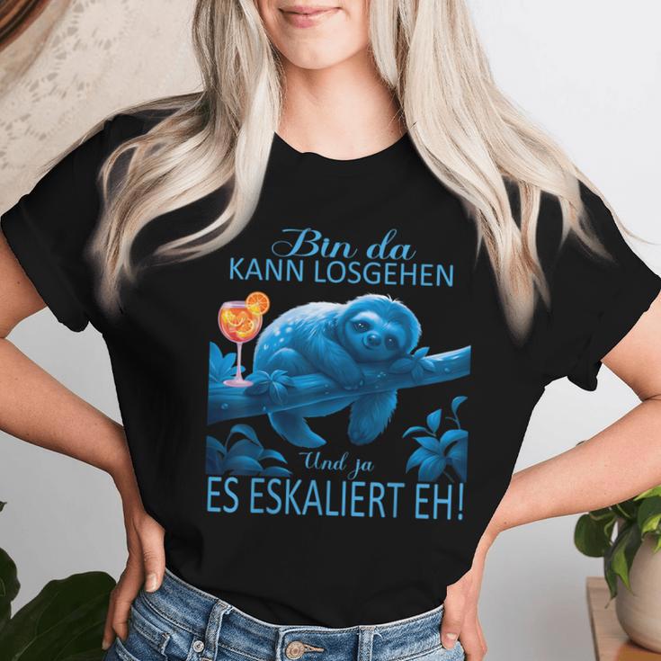 Sloth Bin Da Kann Losgehen Und Ja Es Escaliert Eh Costume T-shirt Frauen Geschenke für Sie