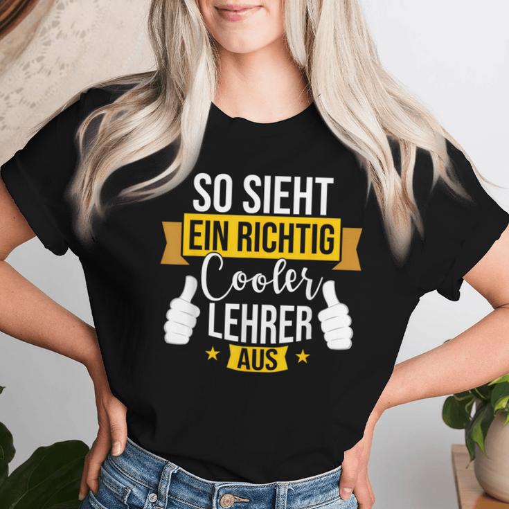 So Sieht Ein Richtig Cooler Lehrer Aus Teacher T-shirt Frauen Geschenke für Sie