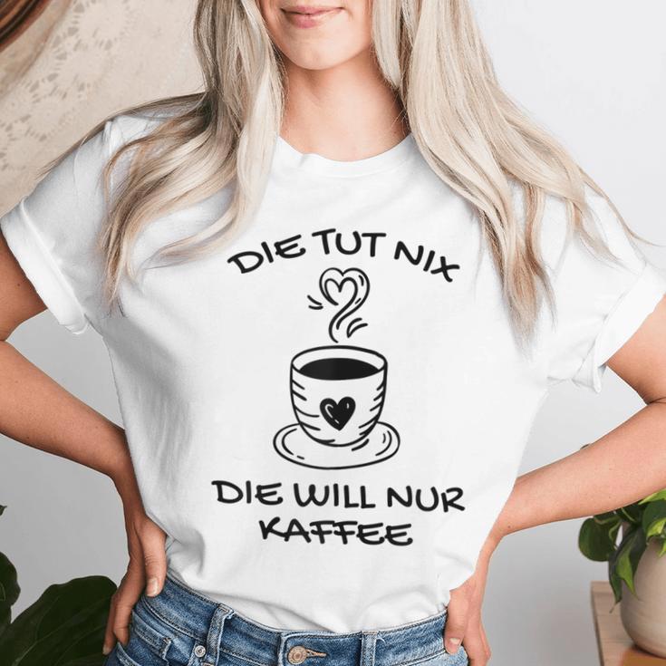 Women's Die Tut Nix Die Will Nur Coffee Drinker Slogan T-shirt Frauen Geschenke für Sie