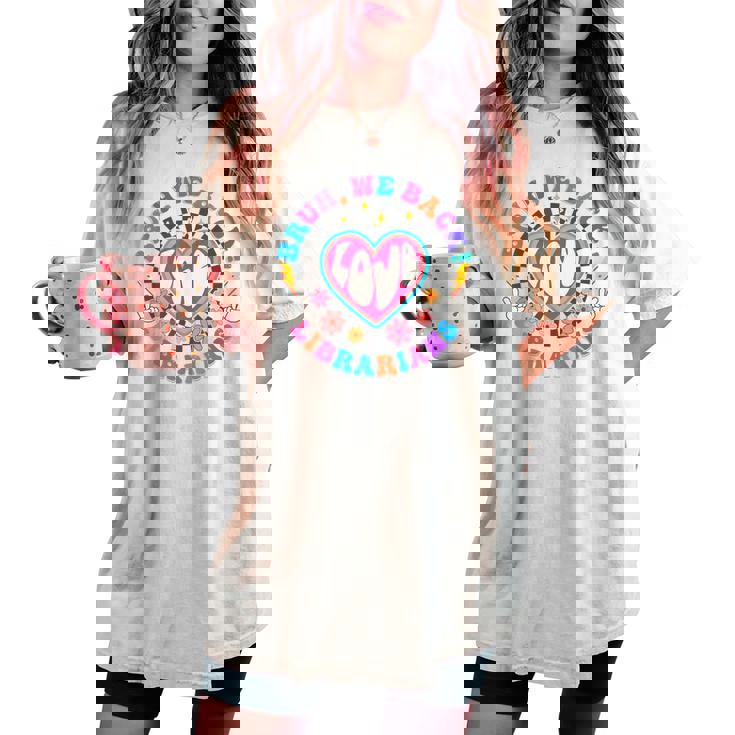 Bruh We Back Librarian Library Back To School Groovy T-shirt comoda oversize da donna