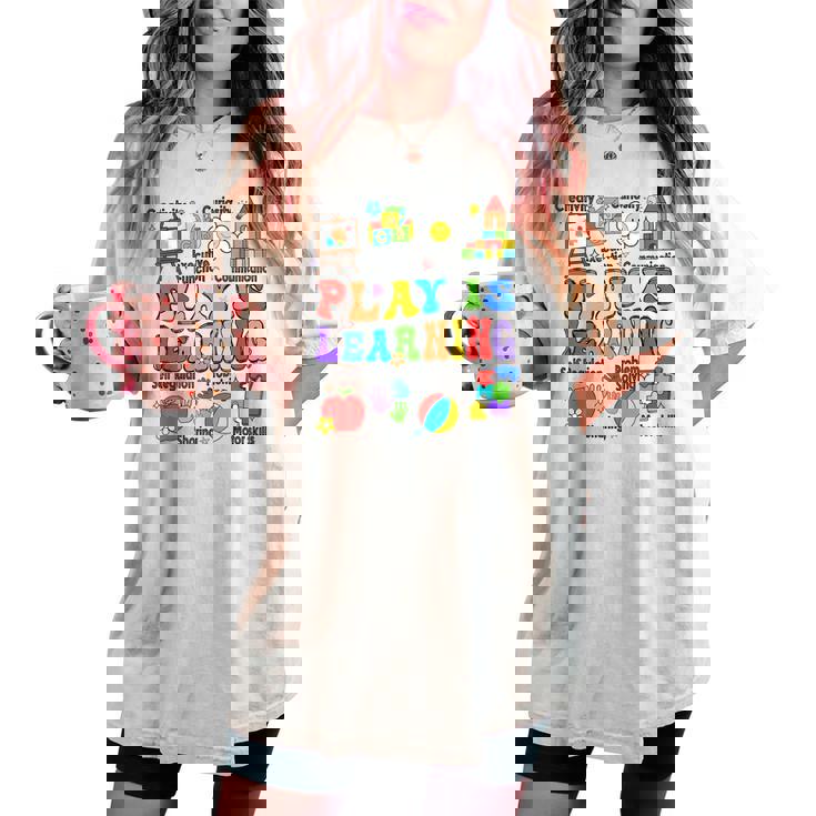 Play Is Learning Teacher Back To School First Day Of School Women's Oversized Comfort T-shirt