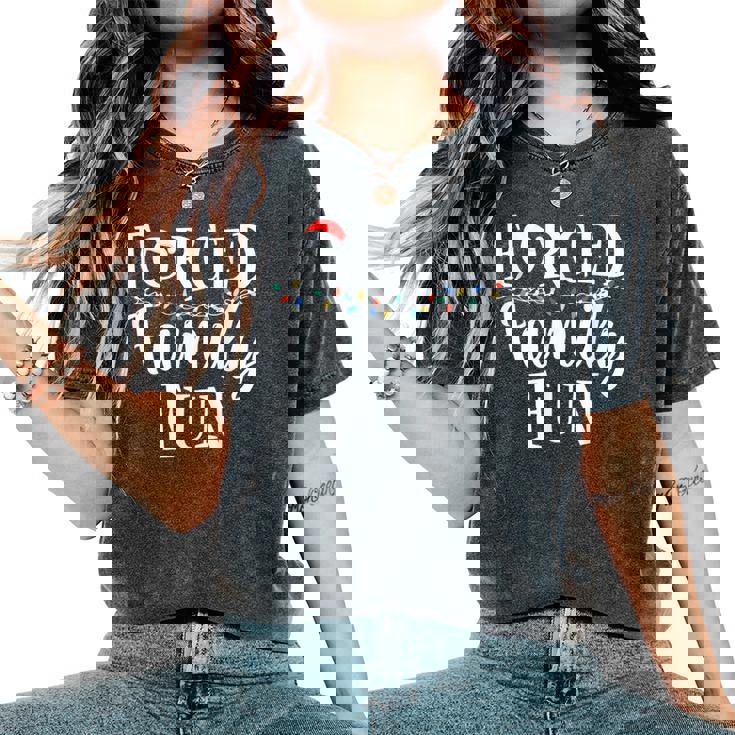 Forced Family Fun Sarcastic Christmas Family Christmas Women's Oversized Comfort T-Shirt