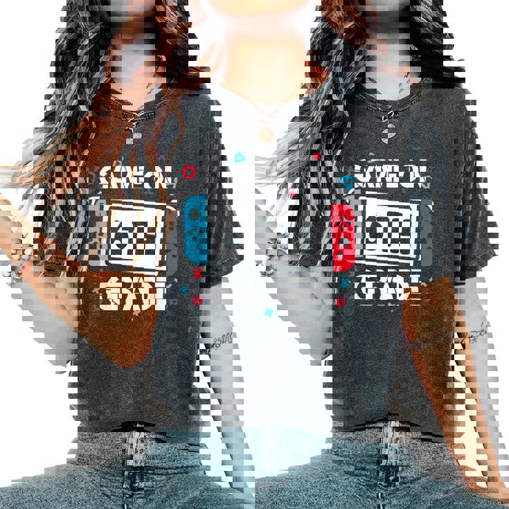 Game On 6Th Grade Gamer Teacher Student Back To School Women's Oversized Comfort T-Shirt
