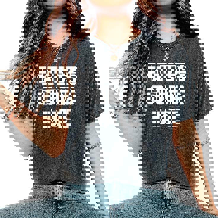 Haters Gonna Hate Divertente Dicendo Sarcastico Novità T-shirt comoda oversize da donna