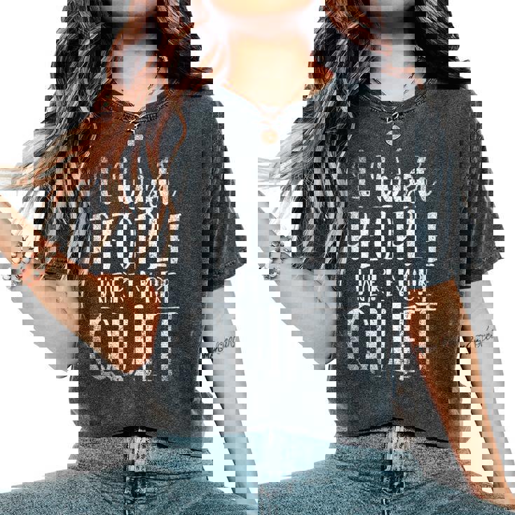 Je Souhaite Que Les Gens Soient Plus Calmes Drôle Cadeau T-shirt oversize confortable pour femme