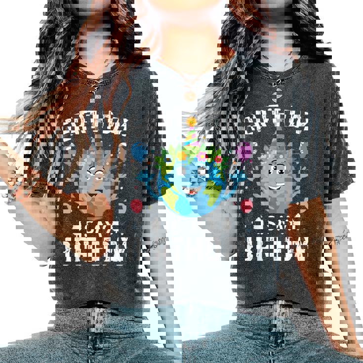 La Giornata Mondiale Della Terra È Il Mio Compleanno Per Uomini Donne E Bambini T-shirt comoda oversize da donna