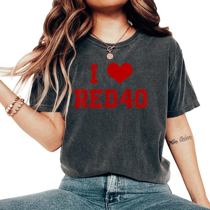 I Love Red 40 I Heart Red 40 Vintage Women Women's Oversized