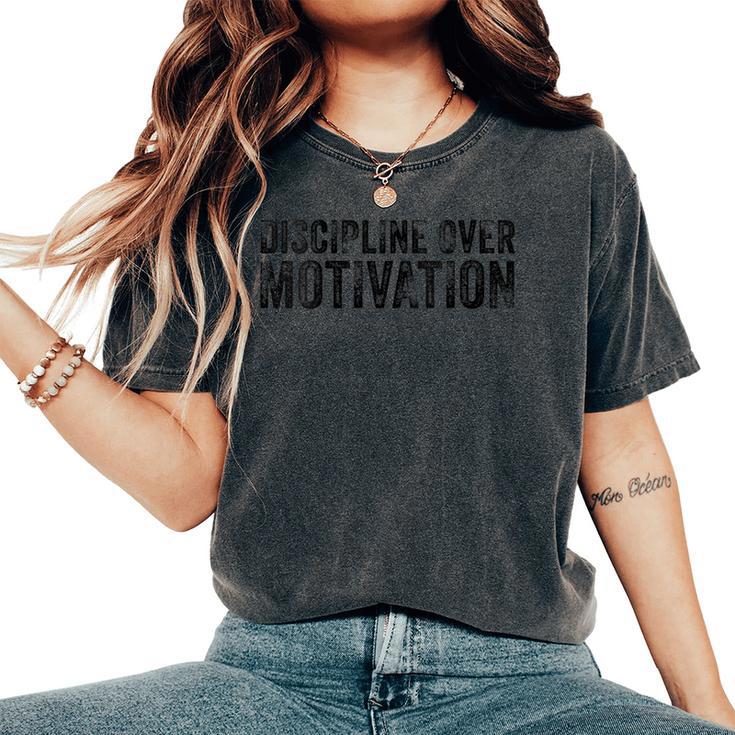 Discipline Over Motivation Goals Hard Work Gym Vintage Women's Oversized Comfort Colors T-Shirt