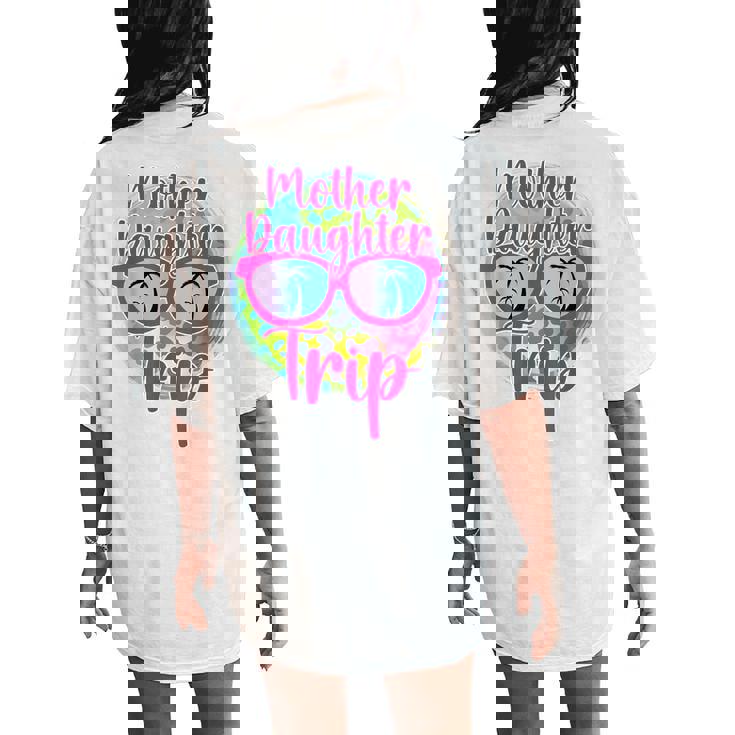 Mother Daughter Trip 2024 Mom Daughter Vacation Travel 2024 Women's Oversized Comfort T-Shirt Back Print