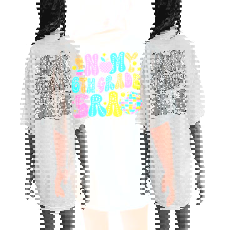 In My 6Th Grade Era First Day Of School Back To School Women's Oversized Comfort T-Shirt Back Print