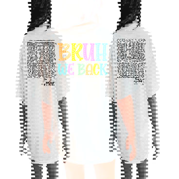 Groovy Bruh We Back Teachers Dalmatian Dots Back To School Women's Oversized Comfort T-Shirt Back Print