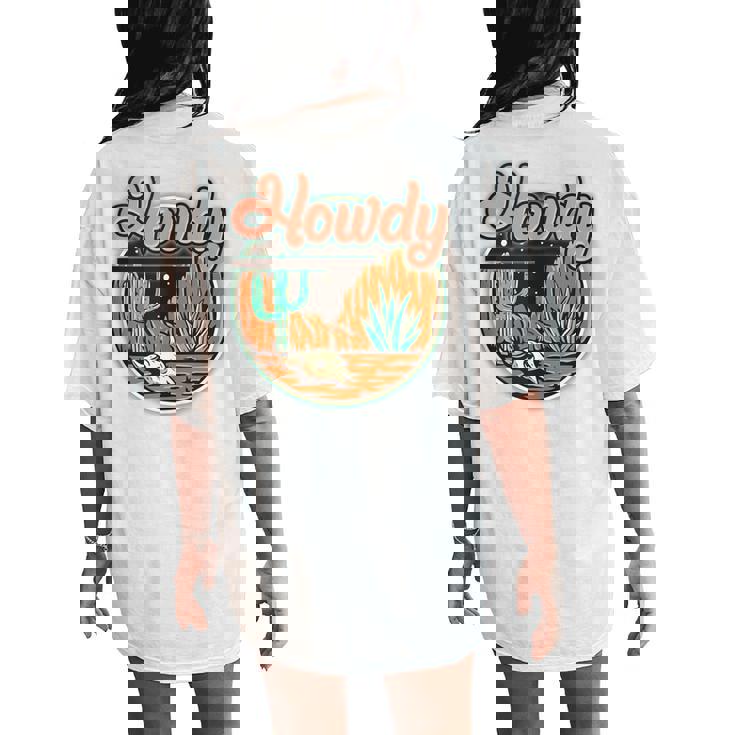 Howdy Desert Adventure Western Life Desert Vibes Cactus Women's Oversized Comfort T-Shirt Back Print