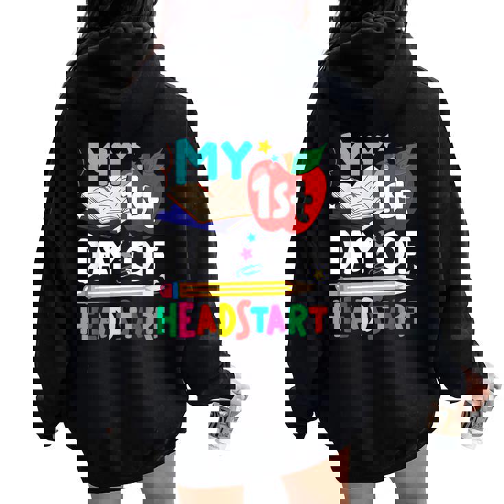 My 1St Day Of Head Start Hello Head Start Teacher Student Women Oversized Hoodie Back Print
