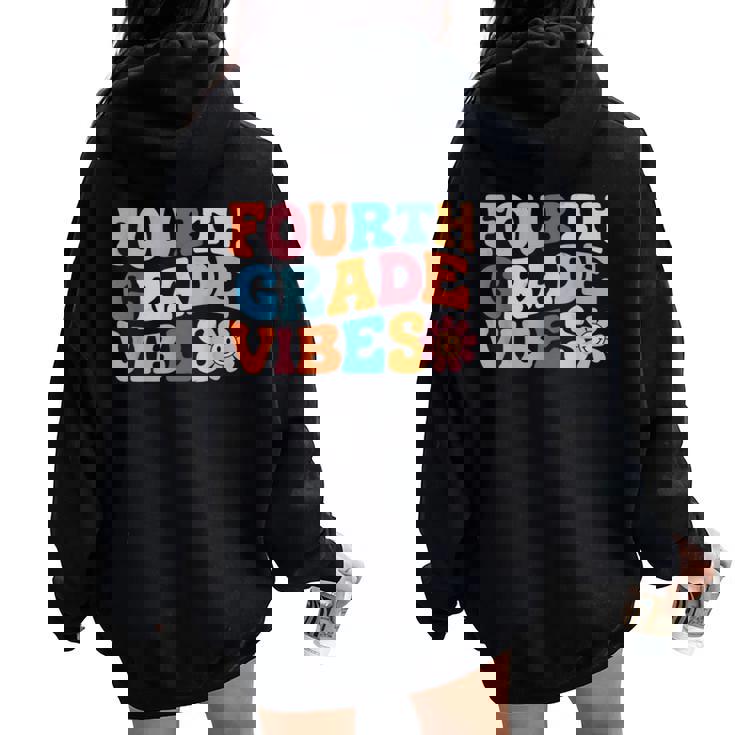 4Th Grade Vibes Fourth Grade Team Retro 1St Day Of School Women Oversized Hoodie Back Print