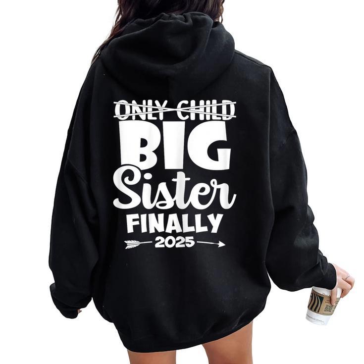 Only Child Expires 2025 Promoted To Big Sister Finally Women Oversized Hoodie Back Print