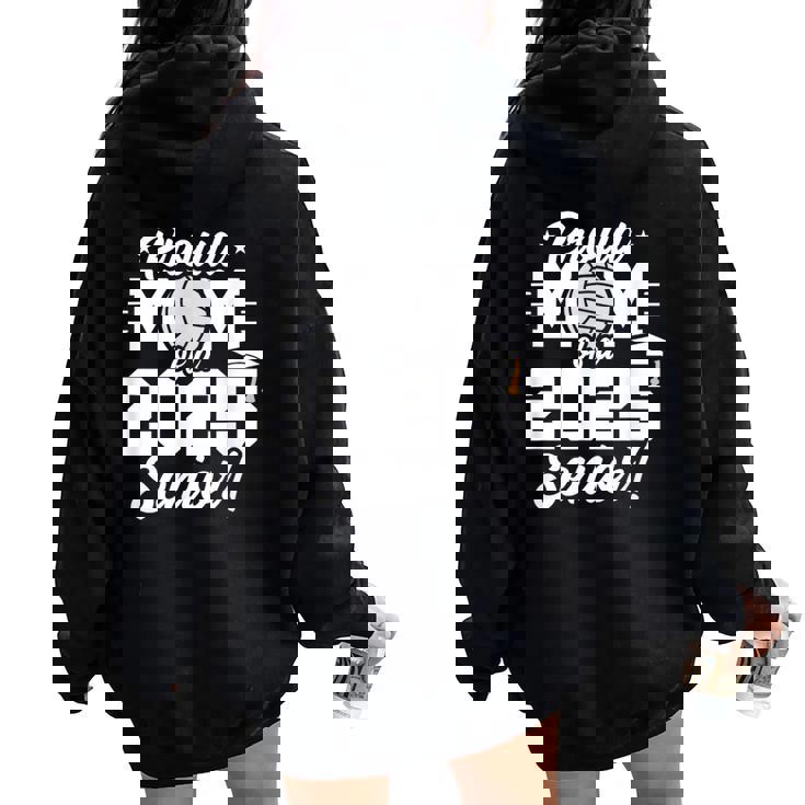 Class Of 2025 Senior Year Volleyball Mom Senior 2025 Women Oversized Hoodie Back Print