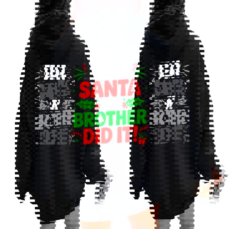 Dear Santa My Brother Did It Christmas Girls Sibling Women Oversized Hoodie Back Print Dear Santa My Brother Did It Christmas Girls Sibling Women Oversized Hoodie Back Print