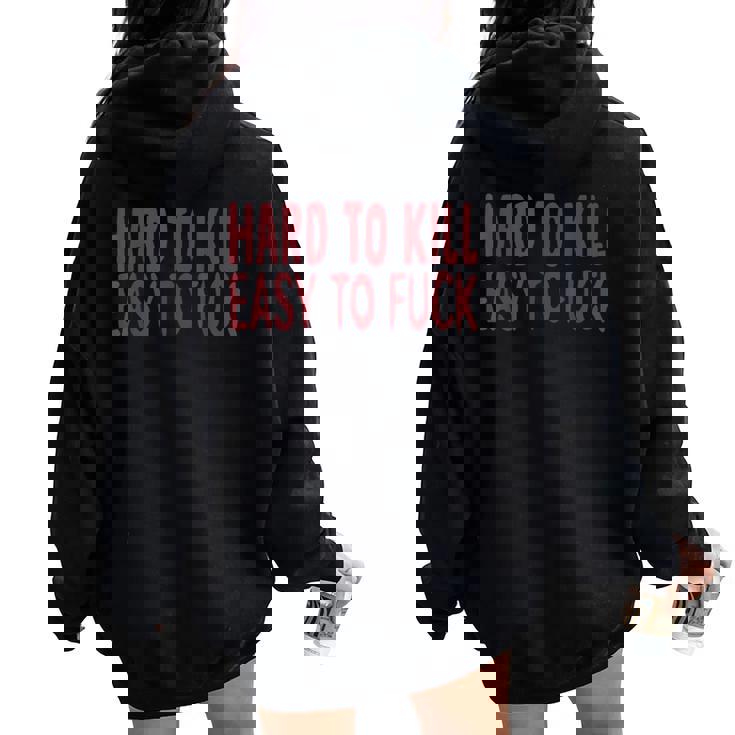 Difficile Da Uccidere Facile Da Scopare Citazione Divertente Mens Felpa con cappuccio oversize da donna con stampa posteriore