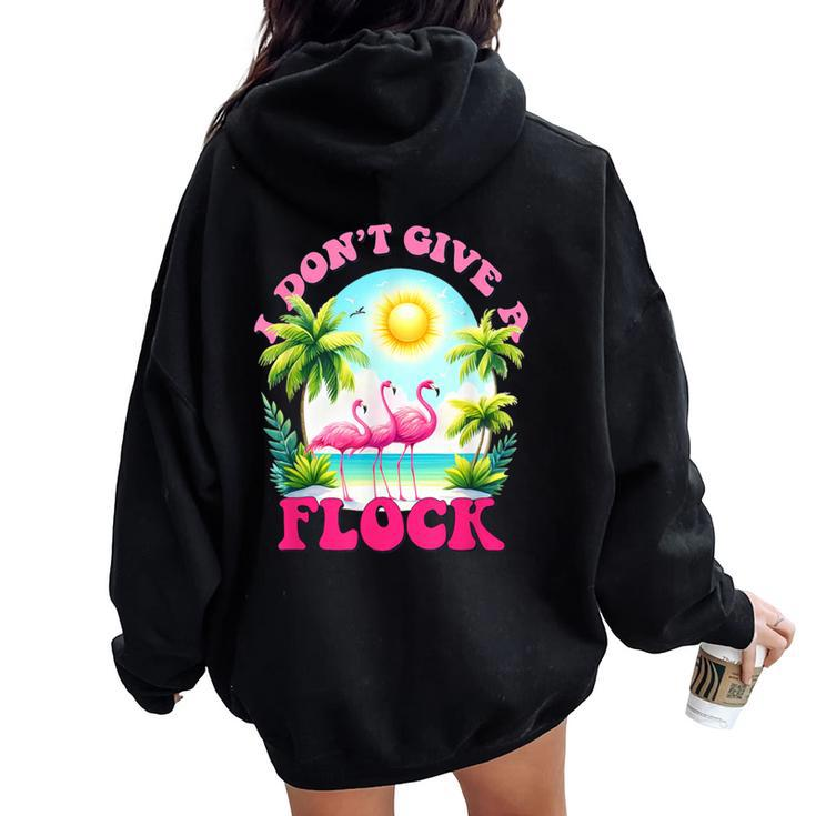 I Dont Give A Flock Retro Summer Vibes Flamingo Beach Women Oversized Hoodie Back Print