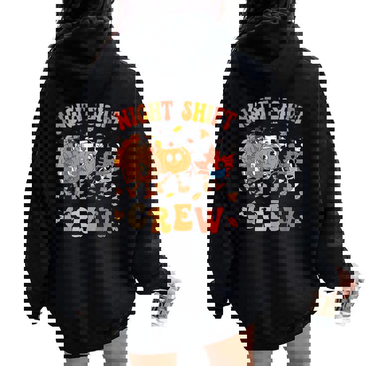 Fall Night Shift Crew Thanksgiving Pumpkin Retro Nurse Women Oversized Hoodie Back Print