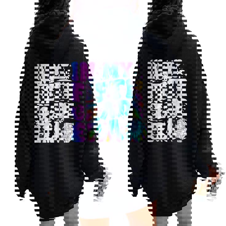 In My Fifth Grade Era Back To School 5Th Grade Boys Girls Women Oversized Hoodie Back Print