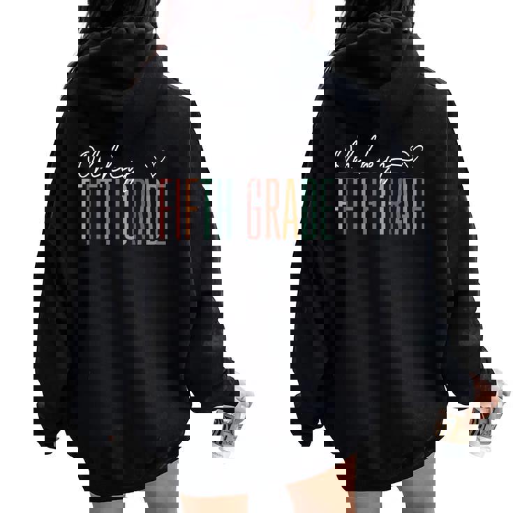 Fifth Grade Oh Hey Retro Back To School 5Th Grade Women Oversized Hoodie Back Print