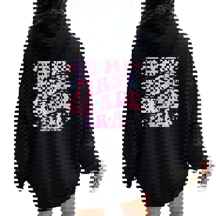 In My First Grade Era First Day Of 1St Grade Back To School Women Oversized Hoodie Back Print