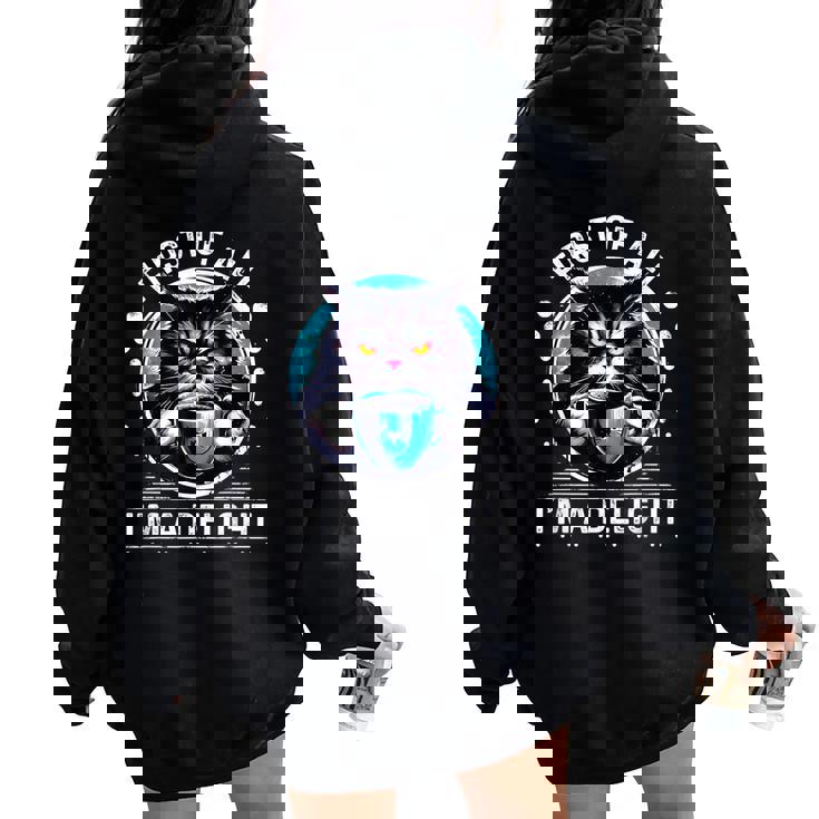 First Of All I M A Delight Cat Coffee Sarcastic Women Oversized Hoodie Back Print