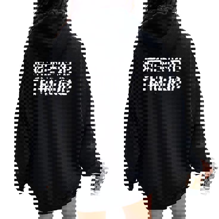 Sarcastic Quote Better Late Than Ugly Felpa con cappuccio oversize da donna con stampa posteriore