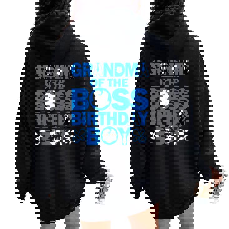 Grandma Of The Boss Birthday Boy Baby Family Decorations Women Oversized Hoodie Back Print Grandma Of The Boss Birthday Boy Baby Family Decorations Women Oversized Hoodie Back Print
