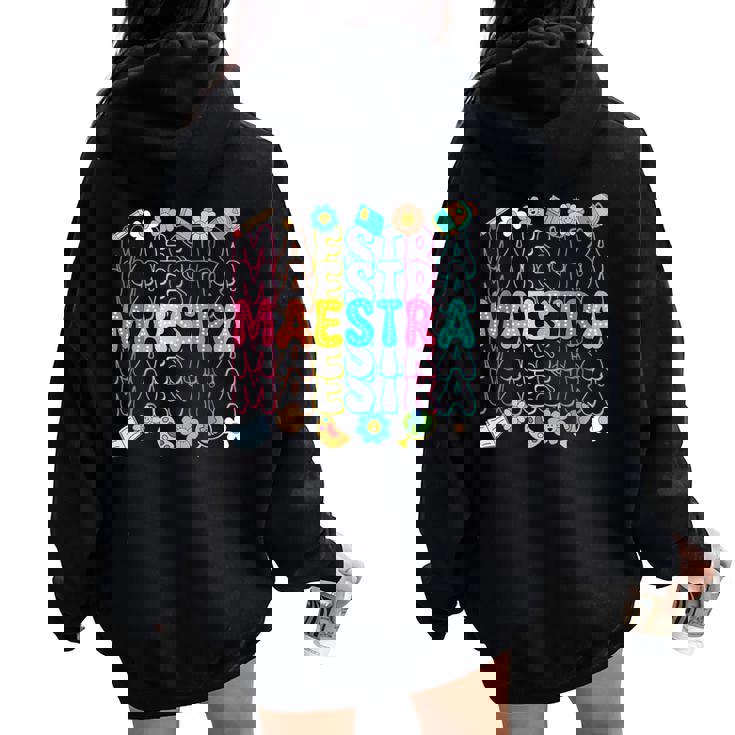 Groovy Maestra Spanish Teacher Welcome Back To School Women Oversized Hoodie Back Print