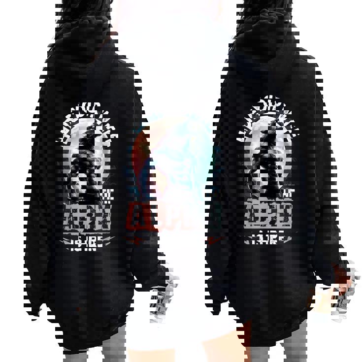 Hide Your Wife The Alpha Is Here Alpha Wolf Meme Cringe Women Oversized Hoodie Back Print