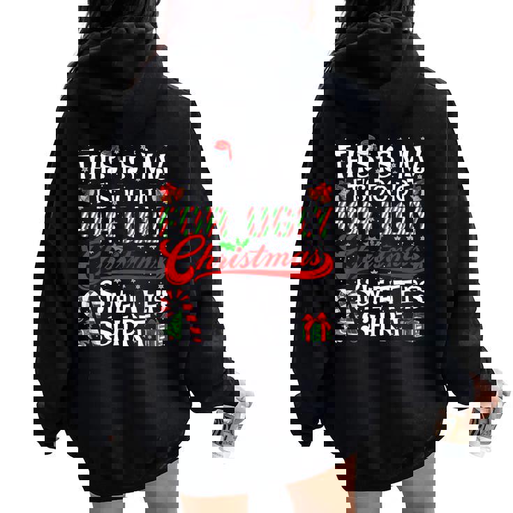 This Is My Its Too Hot For Ugly Christmas Sweaters Women Women Oversized Hoodie Back Print