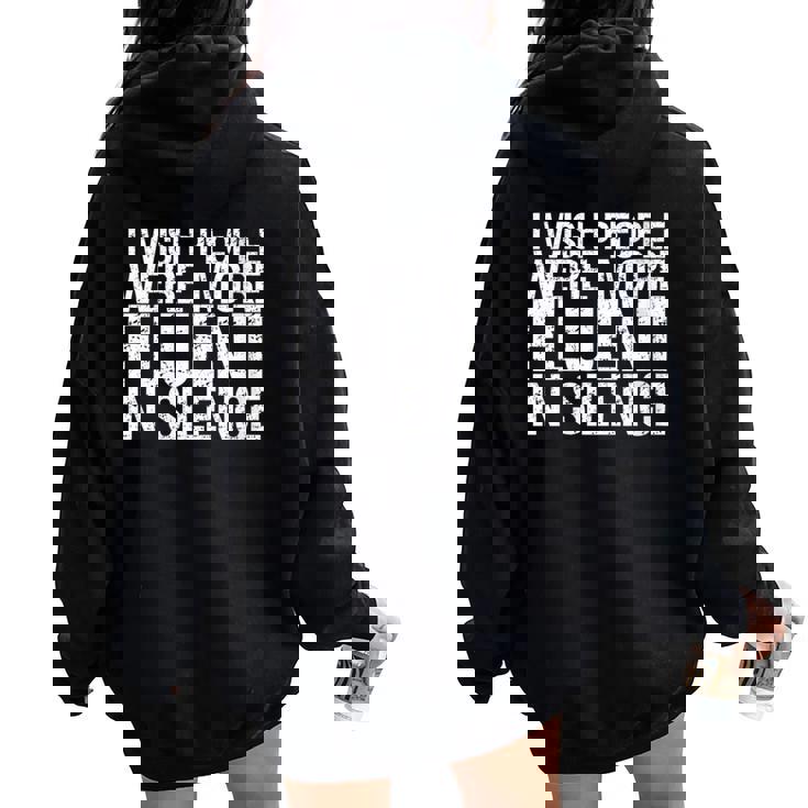 J'aimerais Que Les Gens Parlent Plus Couramment Le Silence Sweat à capuche oversize pour femme avec imprimé dans le dos